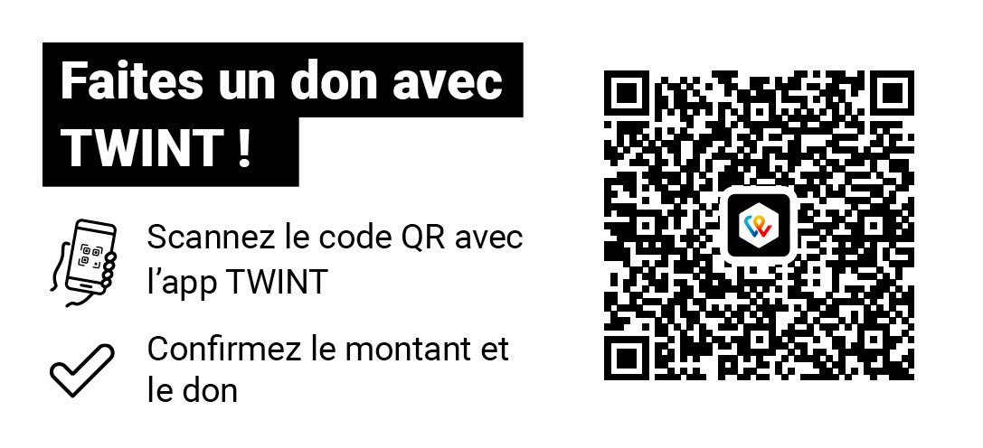 Faites un don avec TWINT : scannez le code QR avec l'app TWINT, puis confirmez le montant et le don